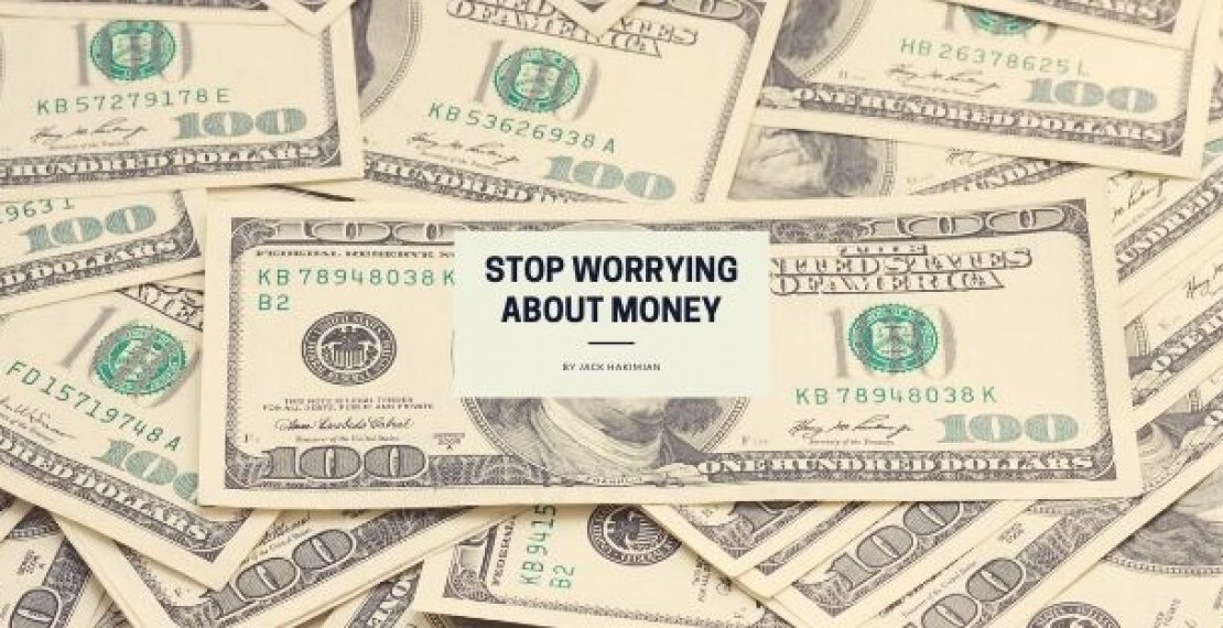 Stop Worrying About Money By Jack Hakimian